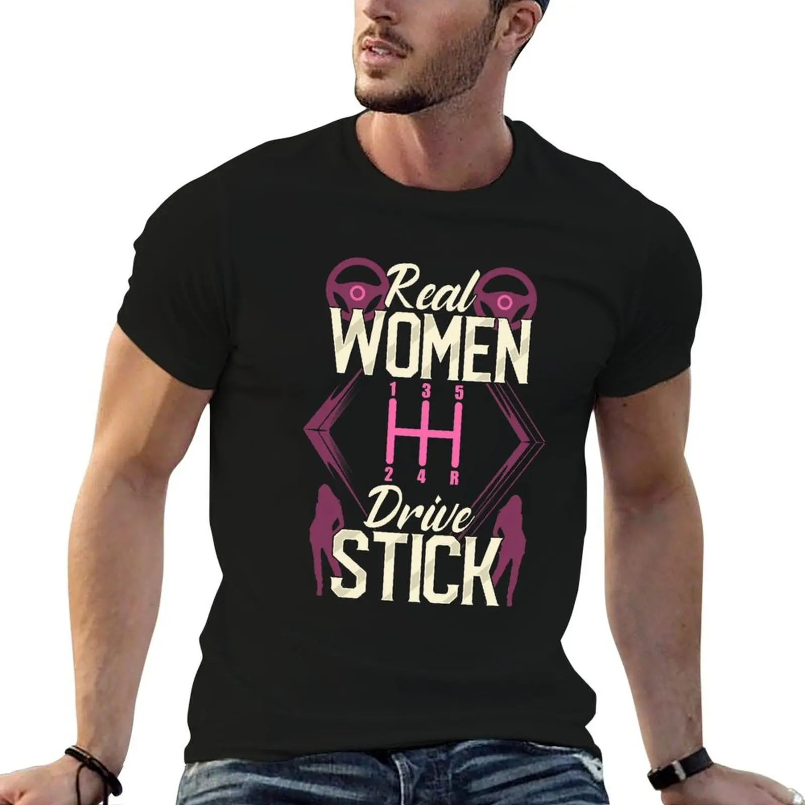 

Real Women Drive Stick Car Lover Girl T-Shirt mens graphic t shirts t shirt man designer man tshirt T-shirt
