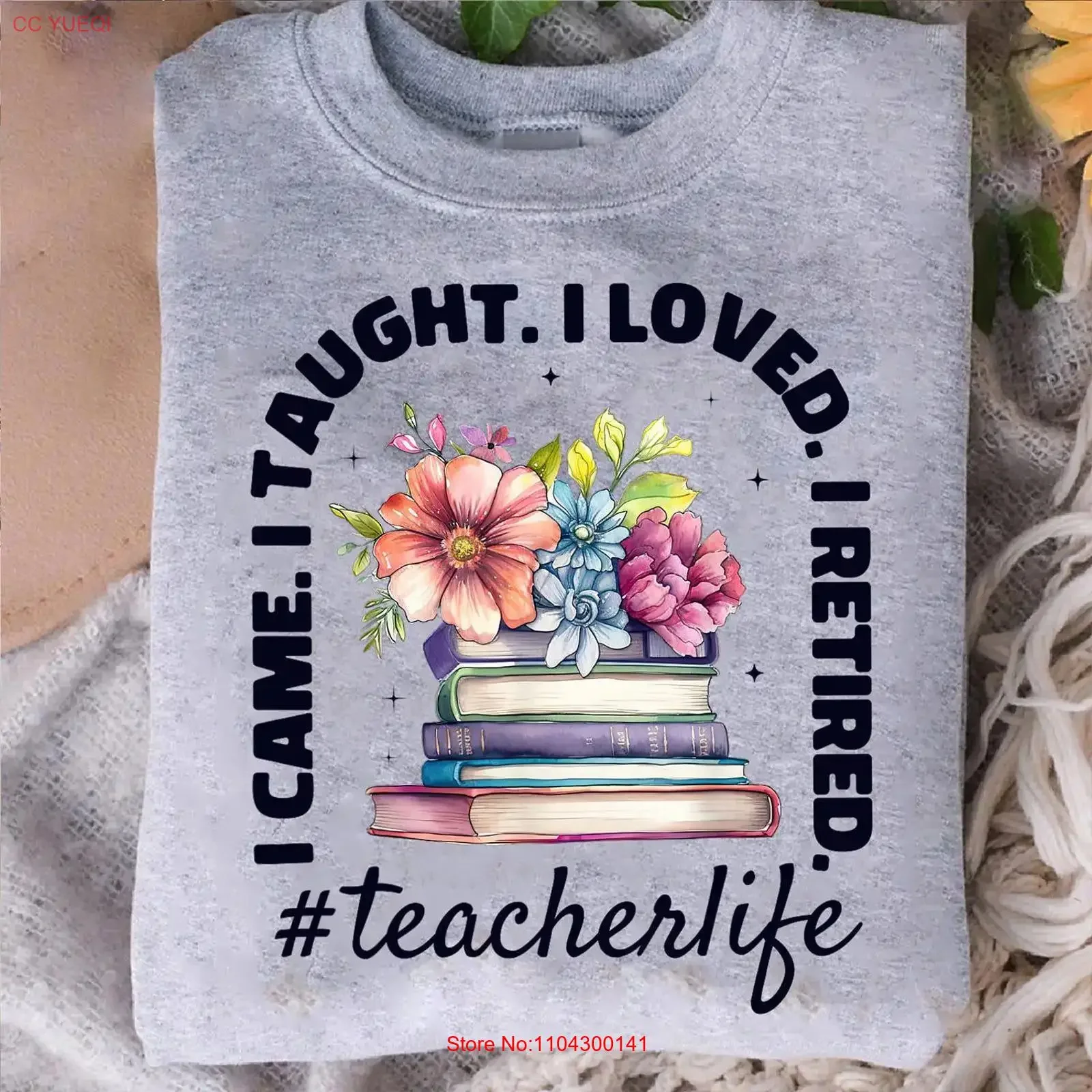 I Came Taught Loved Retired T Shirt Teacher RetiremenT with Flowers Books TeacherLife Floral Educator vintage Washed Breathable
