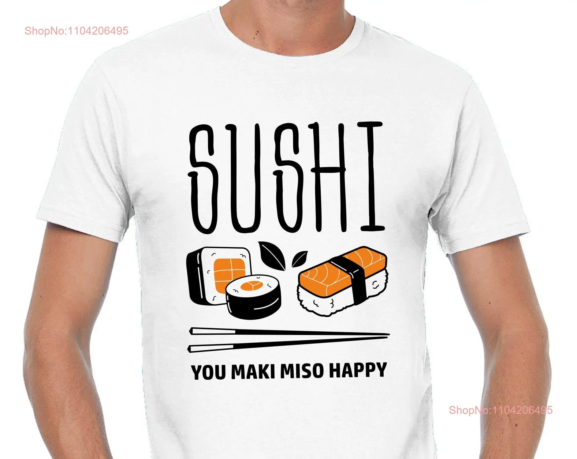 SUSHI You Maki Miso Happy Japan Maguro Food Foodie Nigiri Asia Quote Saying Scan Lover Rice Fish Idea Fun T Shirt