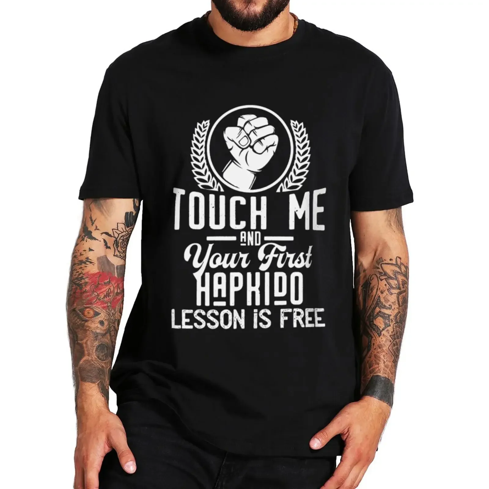 Touch Me And Your First Hapkido Lesson T-shirt Funny Hapkido Lovers Gift Tee 100% Cotton Casual Unisex T Shirts EU Size