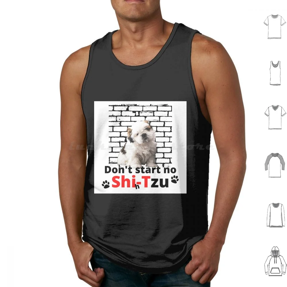 Don't Start No Shih-Tzu Tank Tops Print Cotton Shih Tzu Dog Puppy Fur Baby Dog Mom Dog Lover