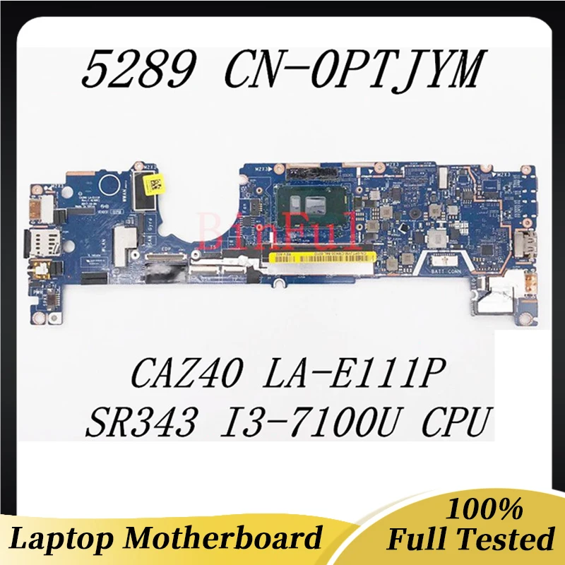 CN-0PTJYM 0PTJYM PTJYM Mainboard For DELL Latitude 5289 Laptop Motherboard CAZ40 LA-E111P With I3-7100U CPU 8GB 100% Full Tested