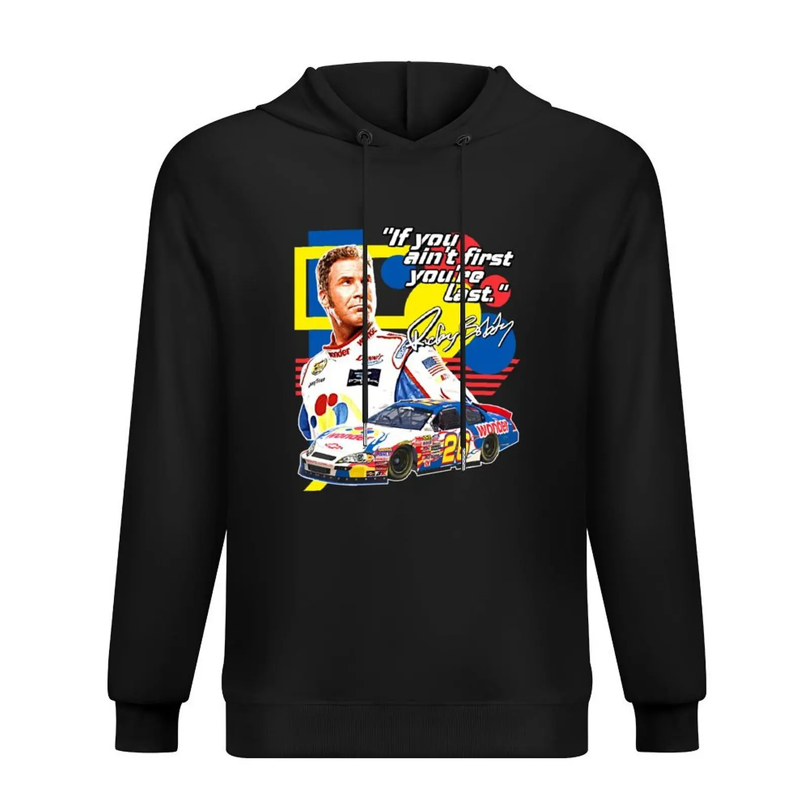 

Ricky Bobby // If You Ain't First You're Last Racing Design Hoodie men's autumn clothes men's coat man hoodie
