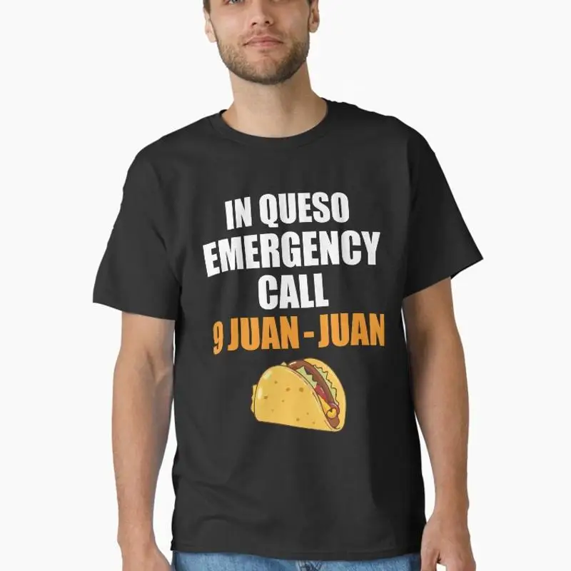 In Queso Emergency Call 9 Juan Juan Funny Taco Lover Classic T-Shirt