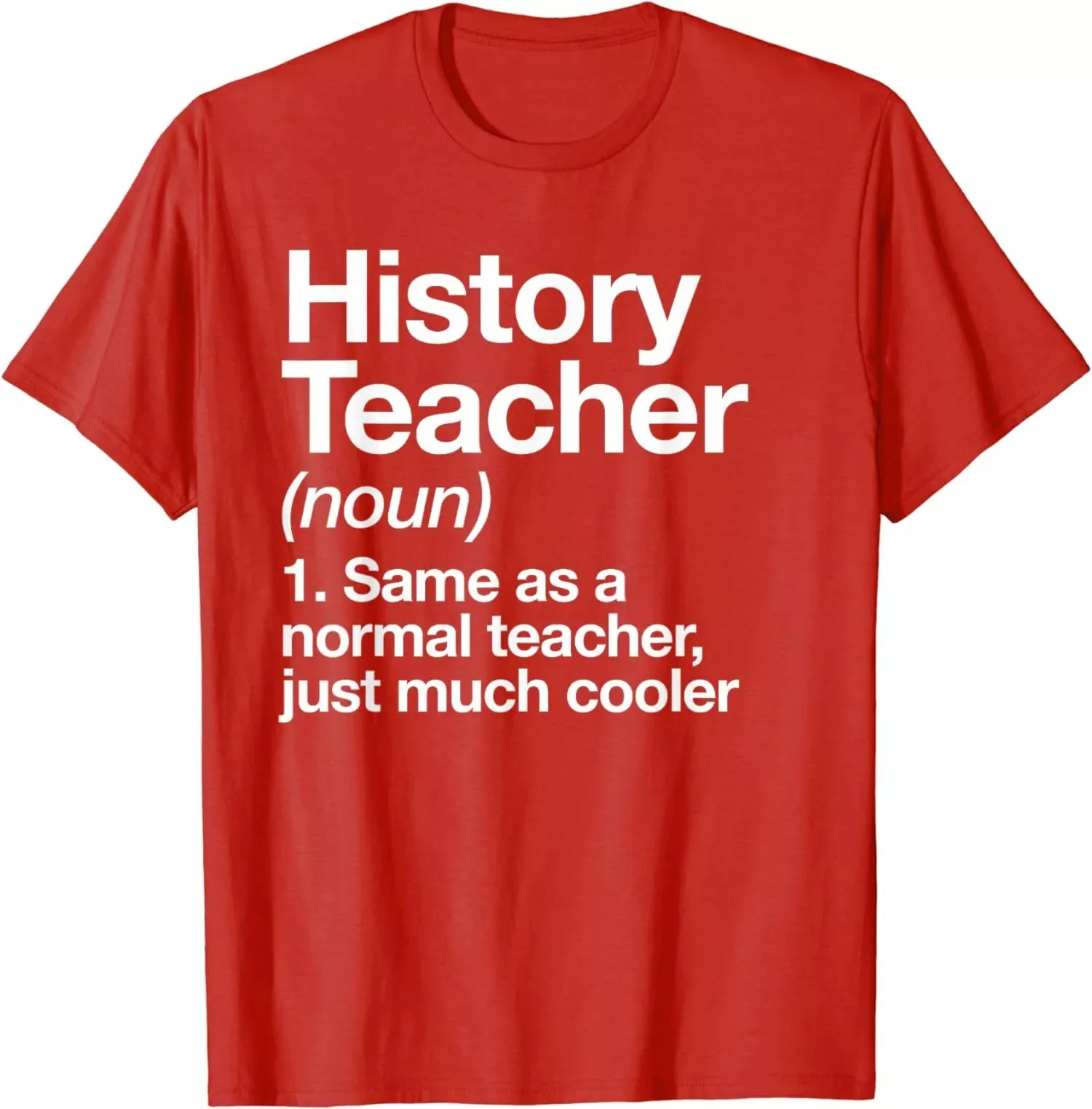 History Teacher Definition Funny Back To School Gift Unisex T-Shirt Size S-5XL