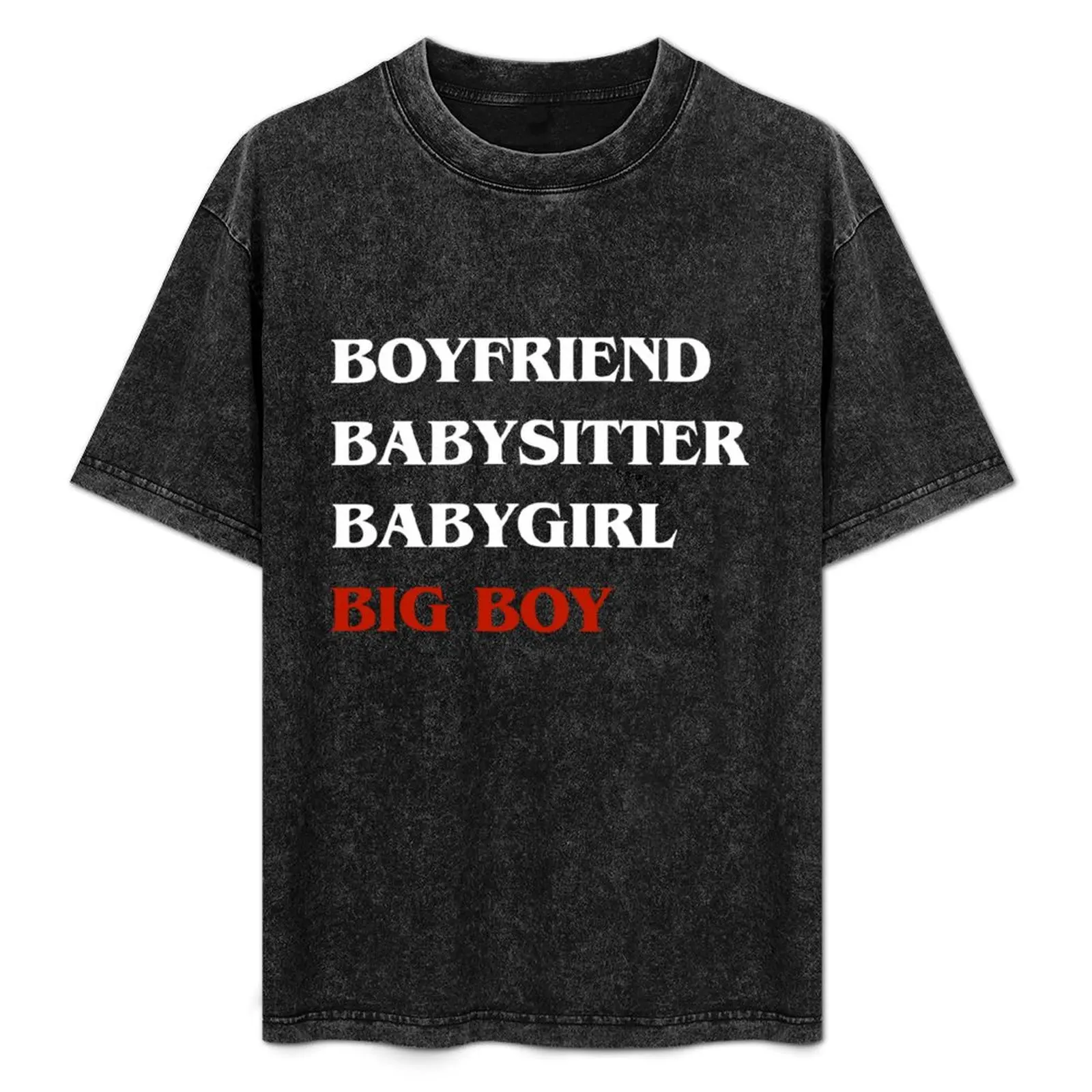 

Boyfriend, Babysitter, Babygirl, Big Boy (white) T-Shirt Thanksgiving Casual Tee