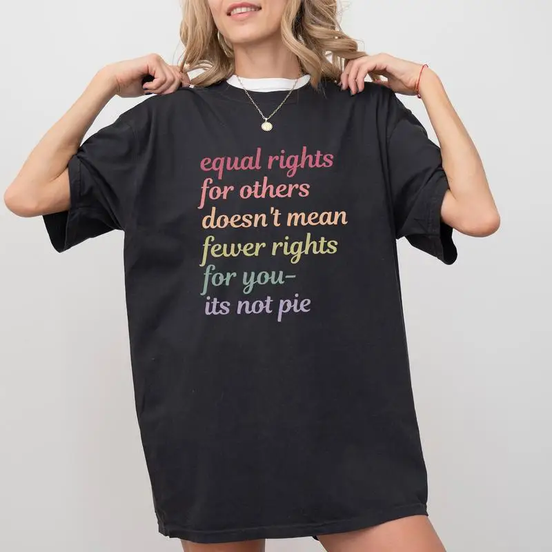 

Equal Rights For Others Doesn't Mean Fewer Rights For You Shirt , Social Justice Tee, Equality Gift, Human Right's Top, Comfy Wo