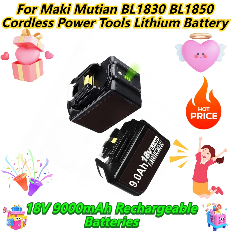

18V 9000mAh Rechargeable Batteries For Maki Mutian BL1830 BL1850 Cordless Power Tools Lithium Battery