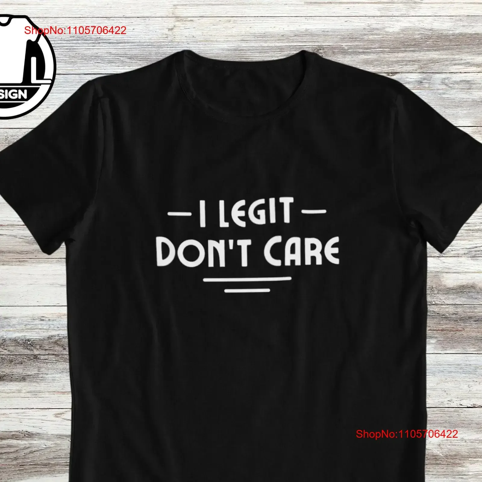 I legit don't care gift for friend sarcasm shirt t with joke Funny sarcastic quote saying vintage Washed Slightly