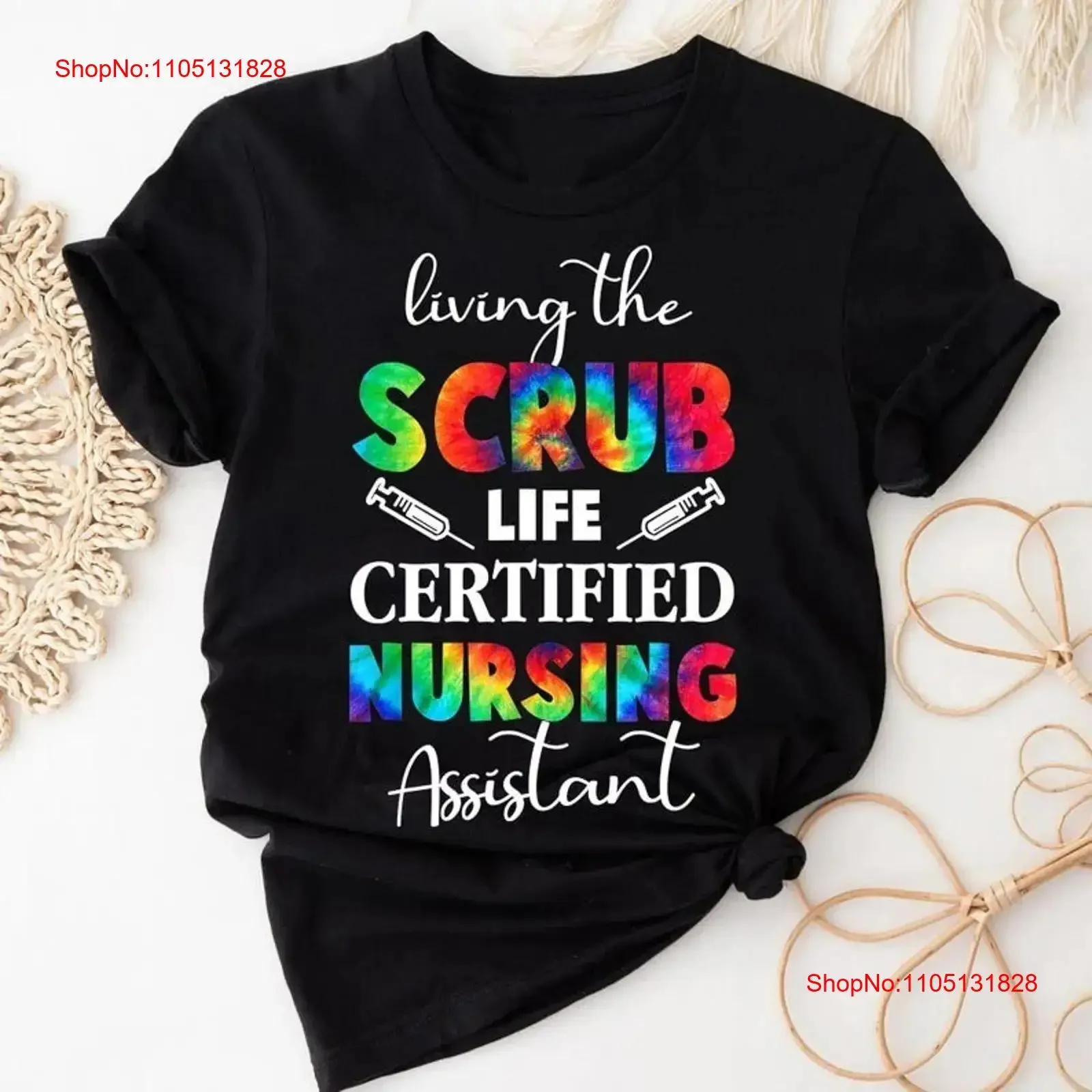 Living The Scrub Life Certified Nursing Assistant T Shirt Tie Dye CNA Shir vintage Washed designer clothes Stretched Stylish