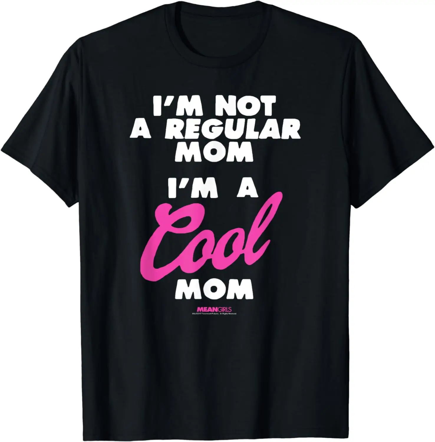 

Mean Girls I'm a Cool Mom T-Shirt