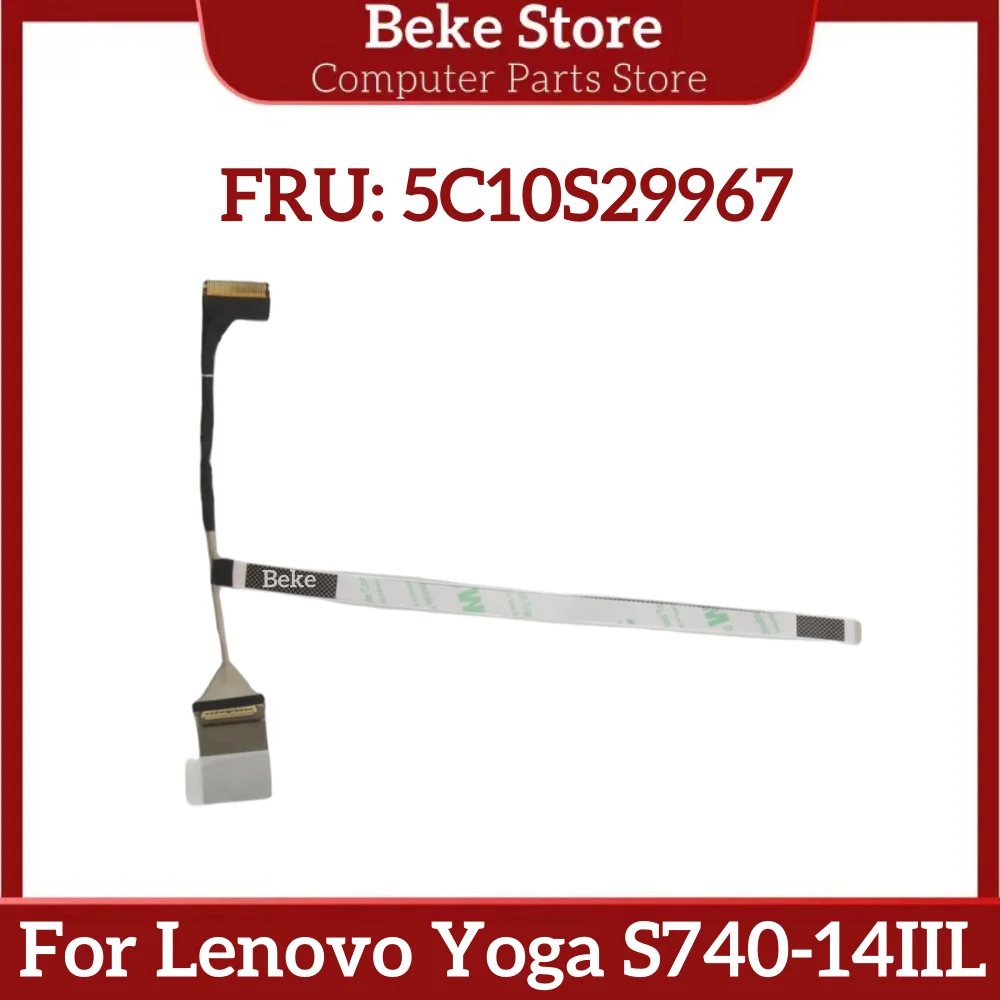 

Beke Original New 5C10S29967 DC020024P00 For Lenovo Yoga S740-14IIL Laptop Screen LCD EDP Video Cable FHD 30Pin 81RS Fast Ship