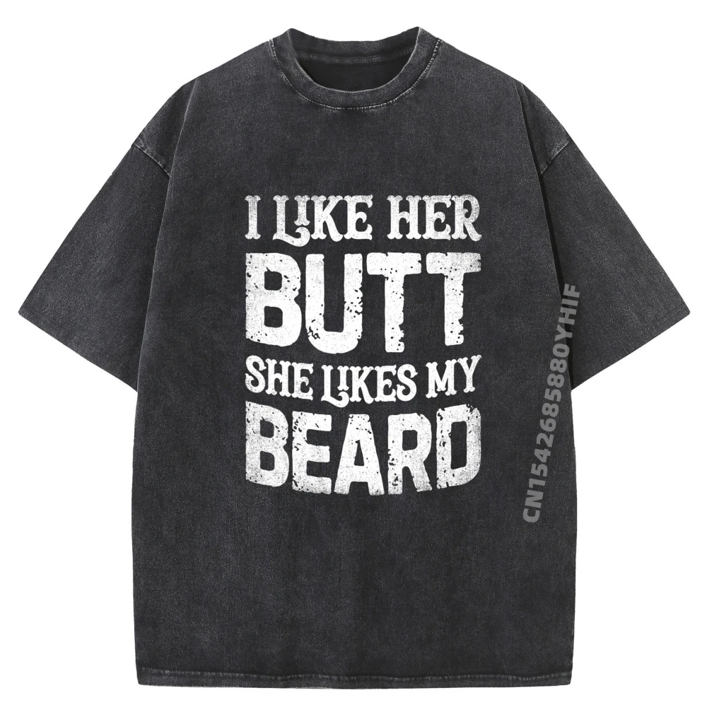 

I Like Her Butt She Likes My Beard Funny Inappropriate Joke Graphic Tee Shirt Retro Washed Tops & Tees Luxury