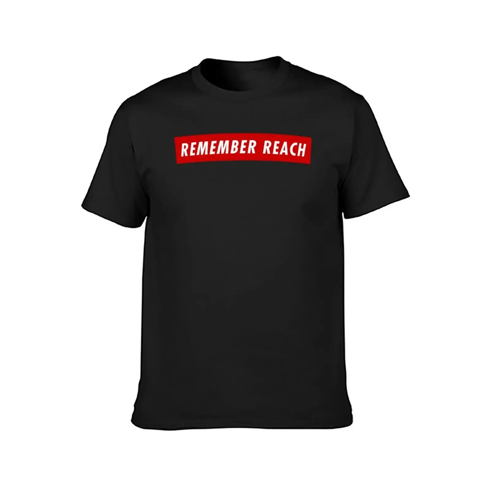 REMEMBER REACH T-Shirt hippie clothes customs cotton graphic tees black t shirts for men