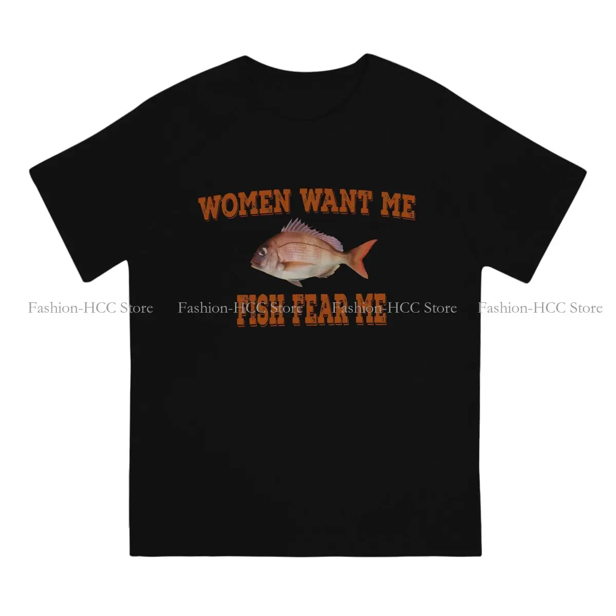 Women Want Me Fish Fear Me Round Collar TShirt Fish Go Fishing Fisherman Original Polyester T Shirt Man's Clothes New Design