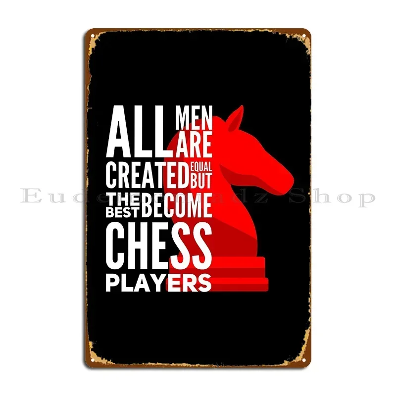 Tous les hommes sont créés égaux, mais les meilleurs deviennent des joueurs d'échecs - Plaque métallique pour garage, affiche de cinéma, panneau en étain