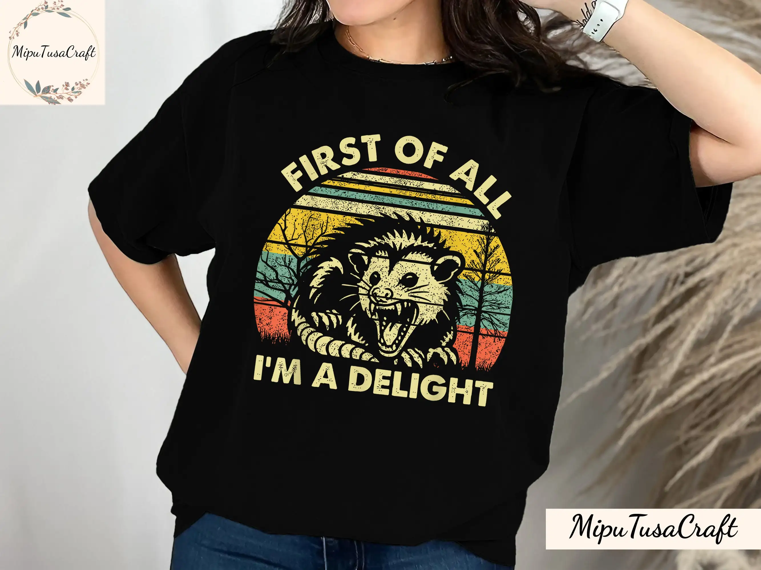 Retro First Of All I'M A Delight Sarcastic Angry Opossum Lover T Shirt Comfort Funny Animal Unique For Lovers