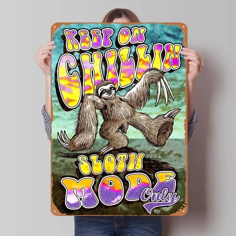 Keep On Chillin Sloth Sign Music Metal Poster Retro Vintage Metal Tin Sign Plaque for Pub Club Wall Art Decoration Art of Murals