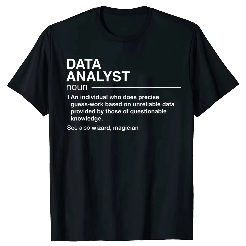 Funny Data Analyst Definition Scientist T Shirts Graphic Cotton Streetwear Short Sleeve Birthday Gifts Summer Style T-shirt Men