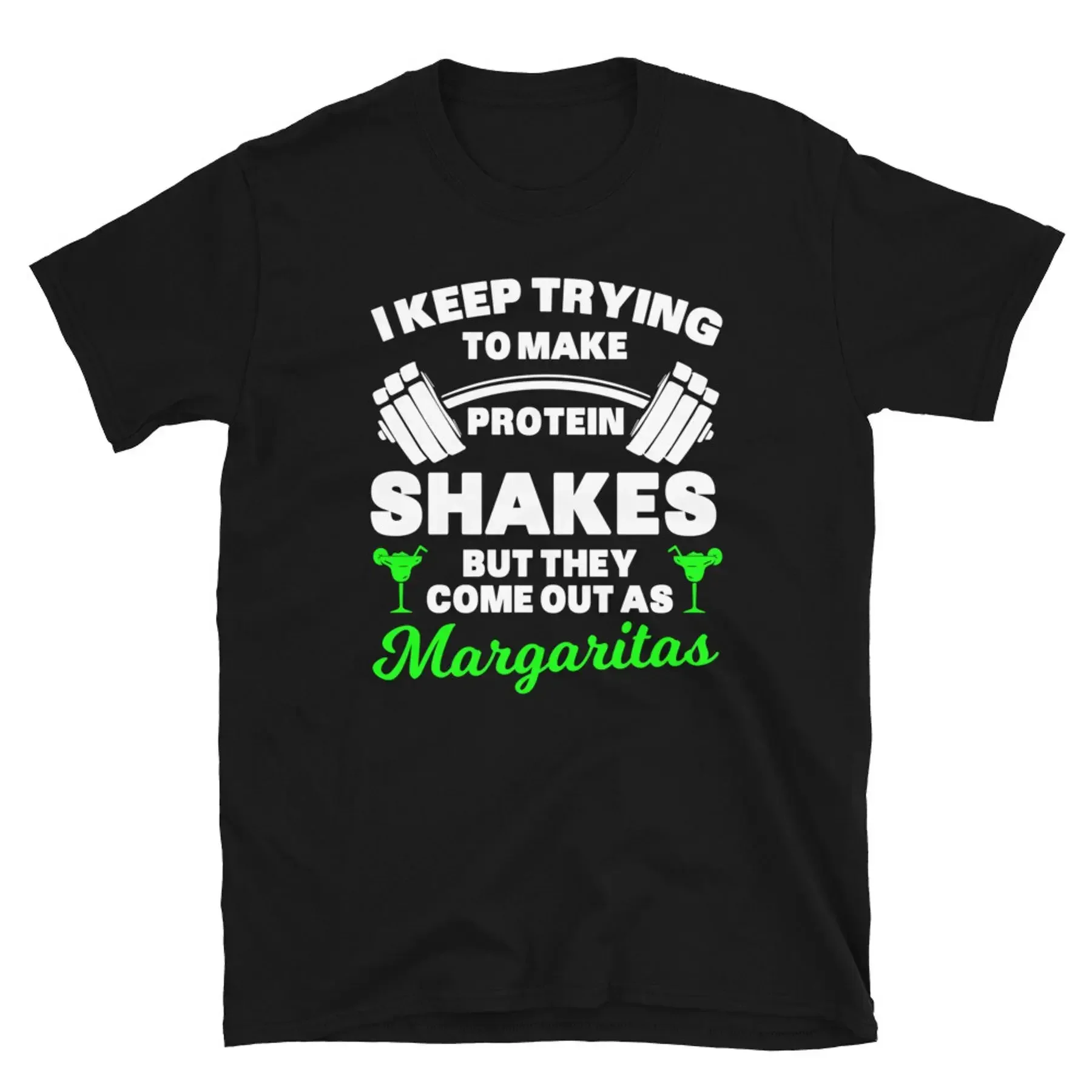 I Keep Trying To Make Protein Shakes but Margaritas Short Sleeve Unisex T Shirt