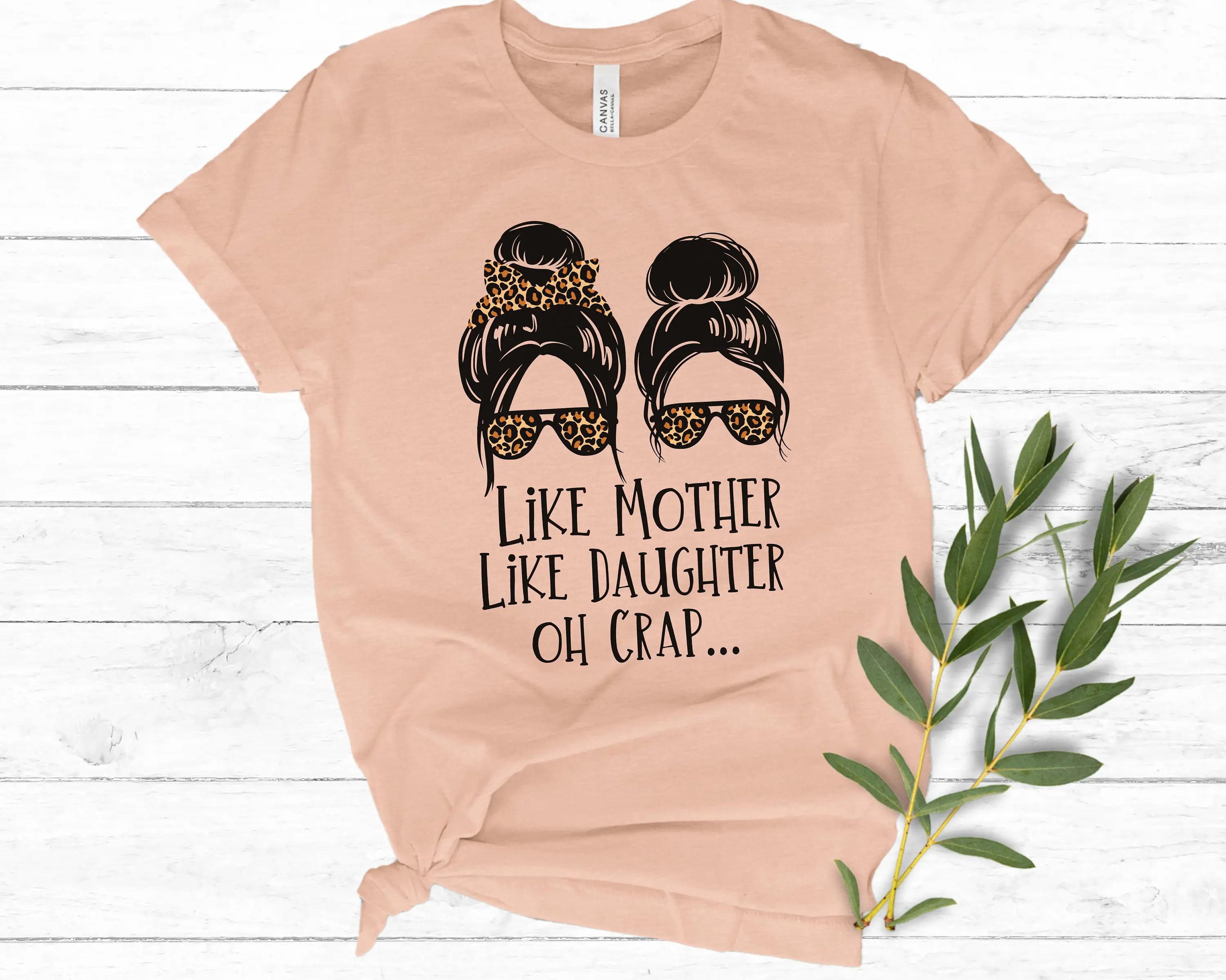 Like Mother Daughter T Shirt Funny And Perfect As A Gift For Mother'S Day