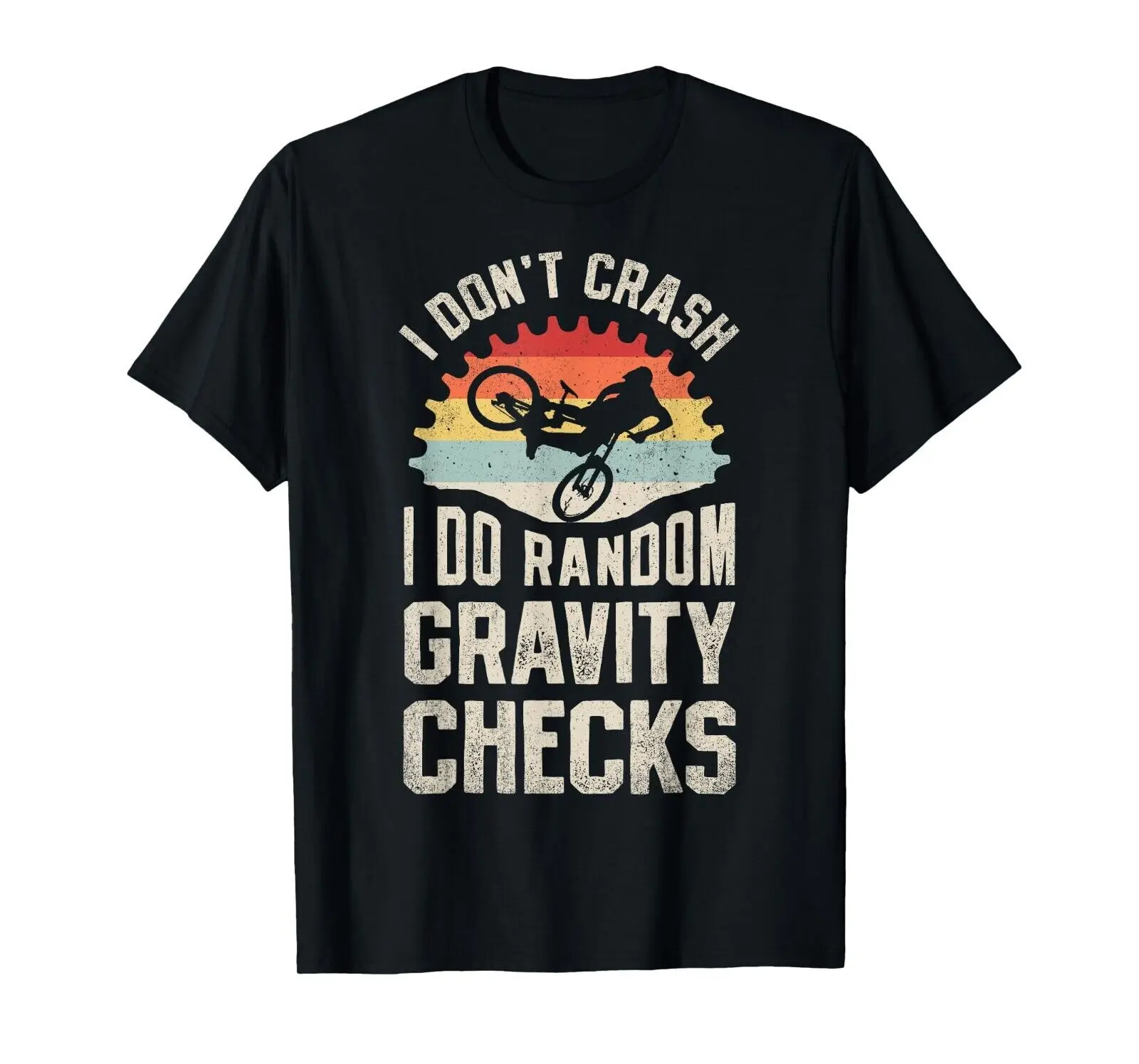 I Don't Crash I Do Random Gravity Checks Mountain Biking T-Shirt