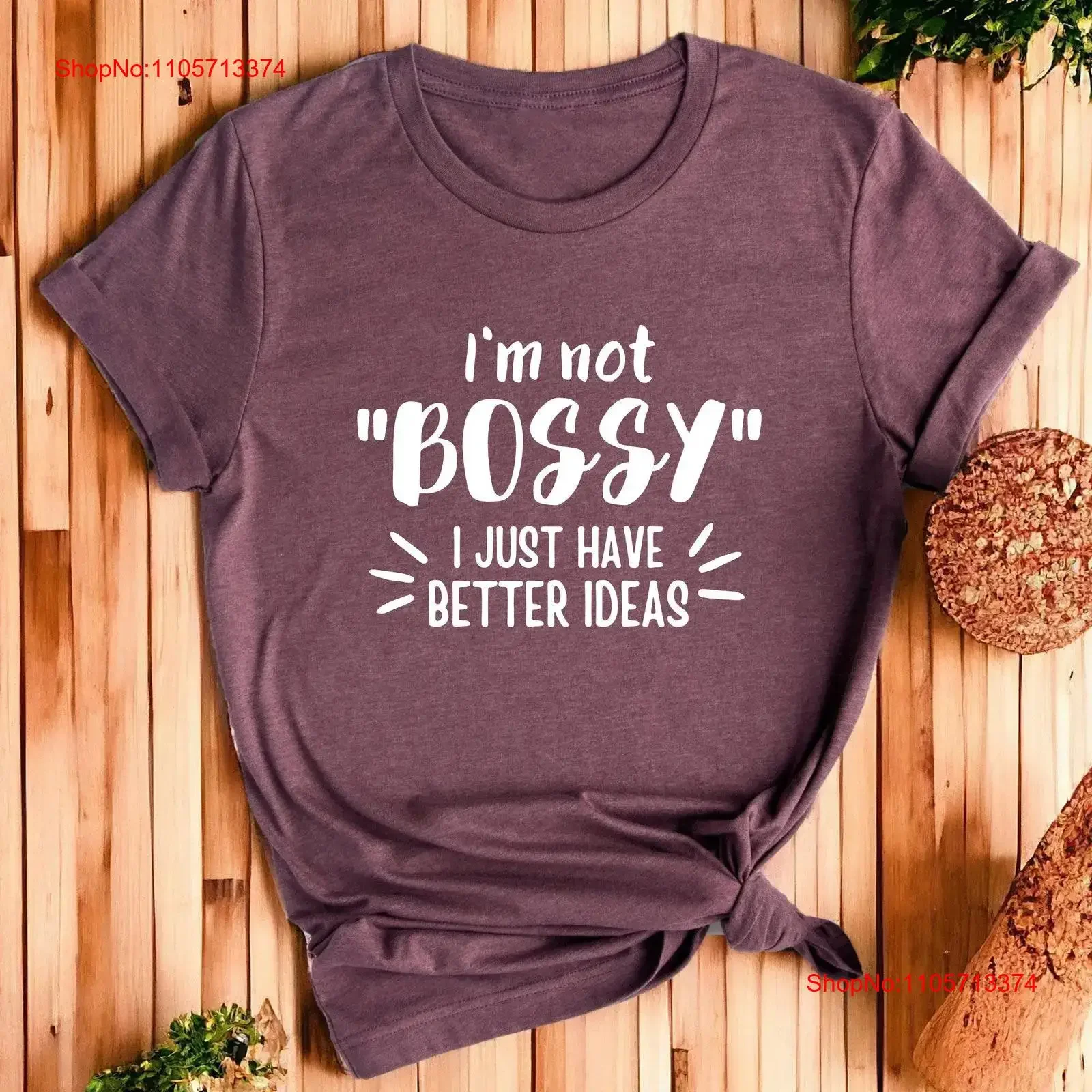 I'm Not Bossy T Shirt I Just Have Better Ideas Funny Mom Sarcastic Inspirational vintage Washed Soft homme streetwear