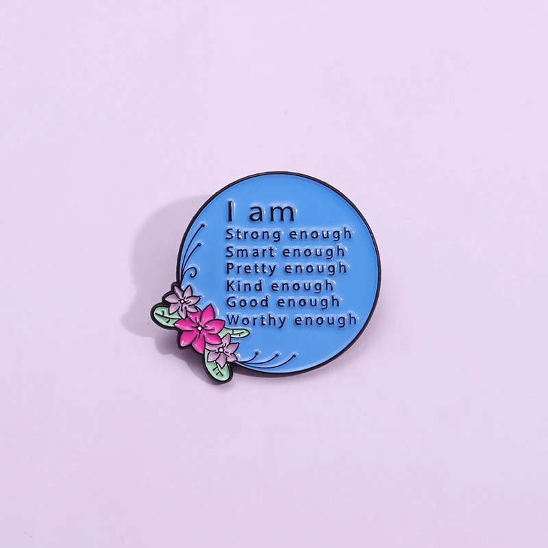 I am Strong Enough Brooches Funny Flower Creative Enamel Pin Smart Pretty Kind Enough Lapel Badge Backpack Clothes Accessories