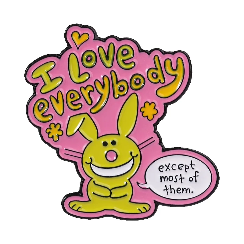 

I Love Everybody Except Most Of Them Enamel Pin Cute Yellow Rabbit and Sarcastic Quotes Brooch Bags Lapel Badge Jewelry Gifts
