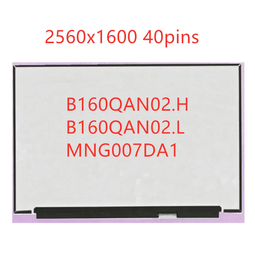 

16.0" 120HZ Laptop LCD Screen B160QAN02.L Fit B160QAN02.H NE160QDM-NY2 EDP 40Pin 2560x1600 Display Matrix Panel Replacement