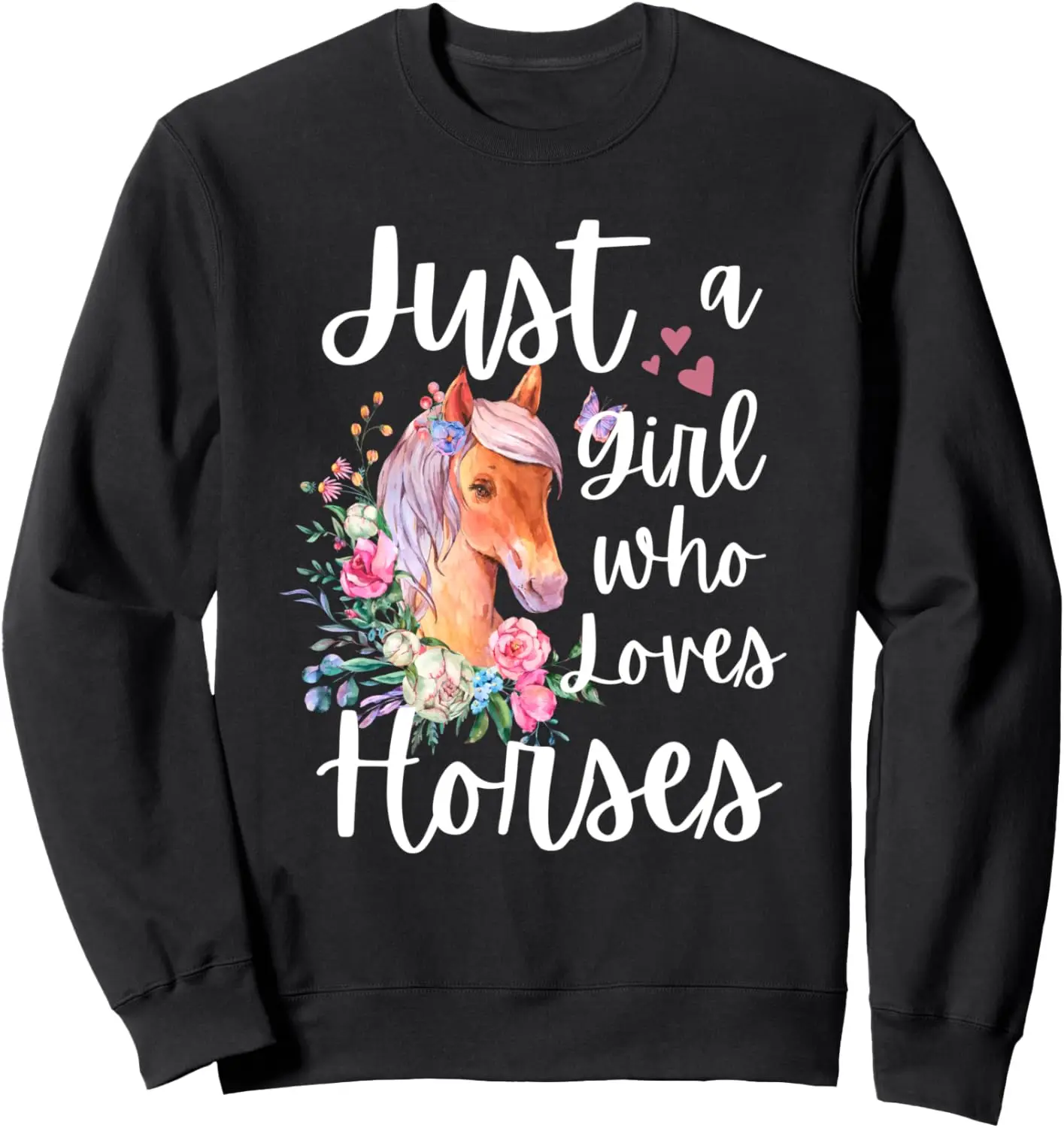 Funny Horses Just A Girl Who Loves Horses Sweatshirt