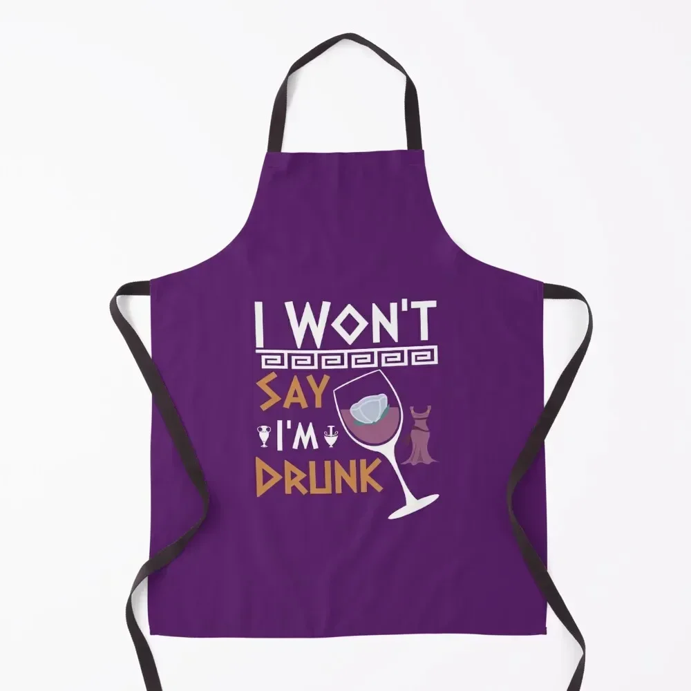 

I Won't Say I'm Drunk Apron Waterproof women Kitchen Apras For Women Apron