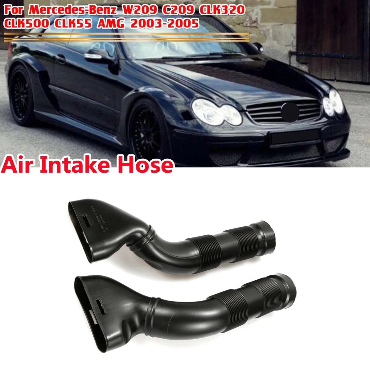 Car Air Intake Duct Hose For MERCEDES BENZ W209 C209 CLK320 CLK500 AMG 2003-2005 2095280307 Manifold Pipe