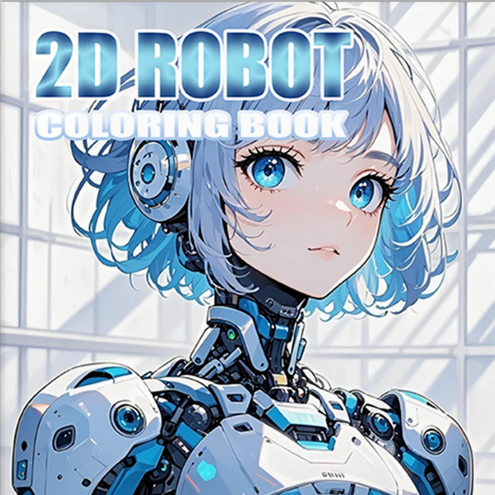 Anime Beautiful Robot Coloring Book for Adults Characters Colorful Cartoon Art Book for Drawing and Improving Your Skills
