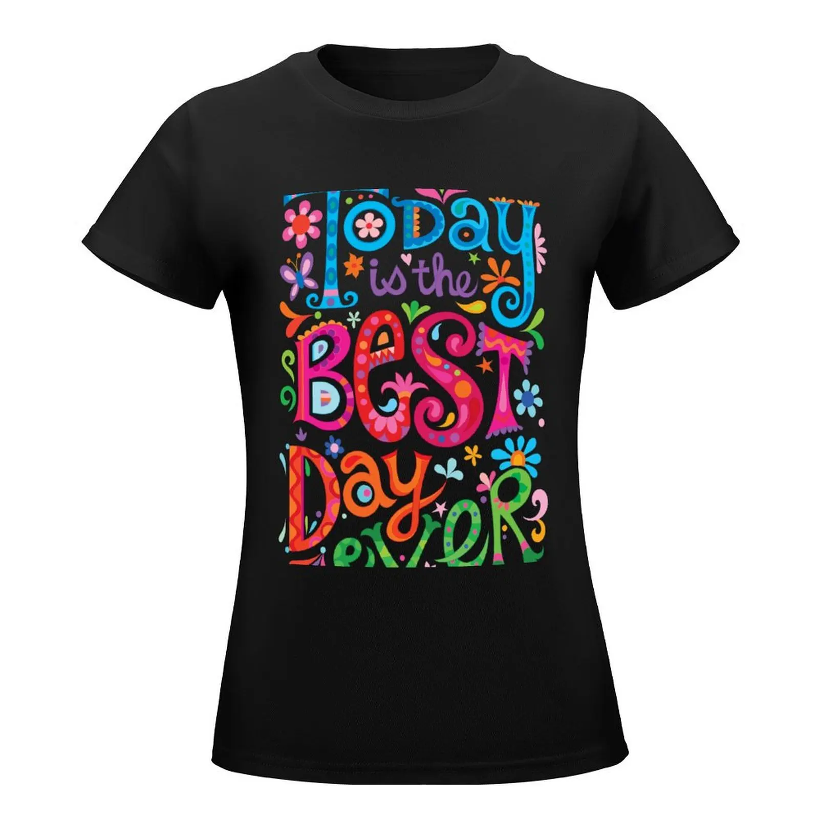 Today is the best day ever! T-Shirt summer tops animal print shirt for girls graphics tight shirts for Women