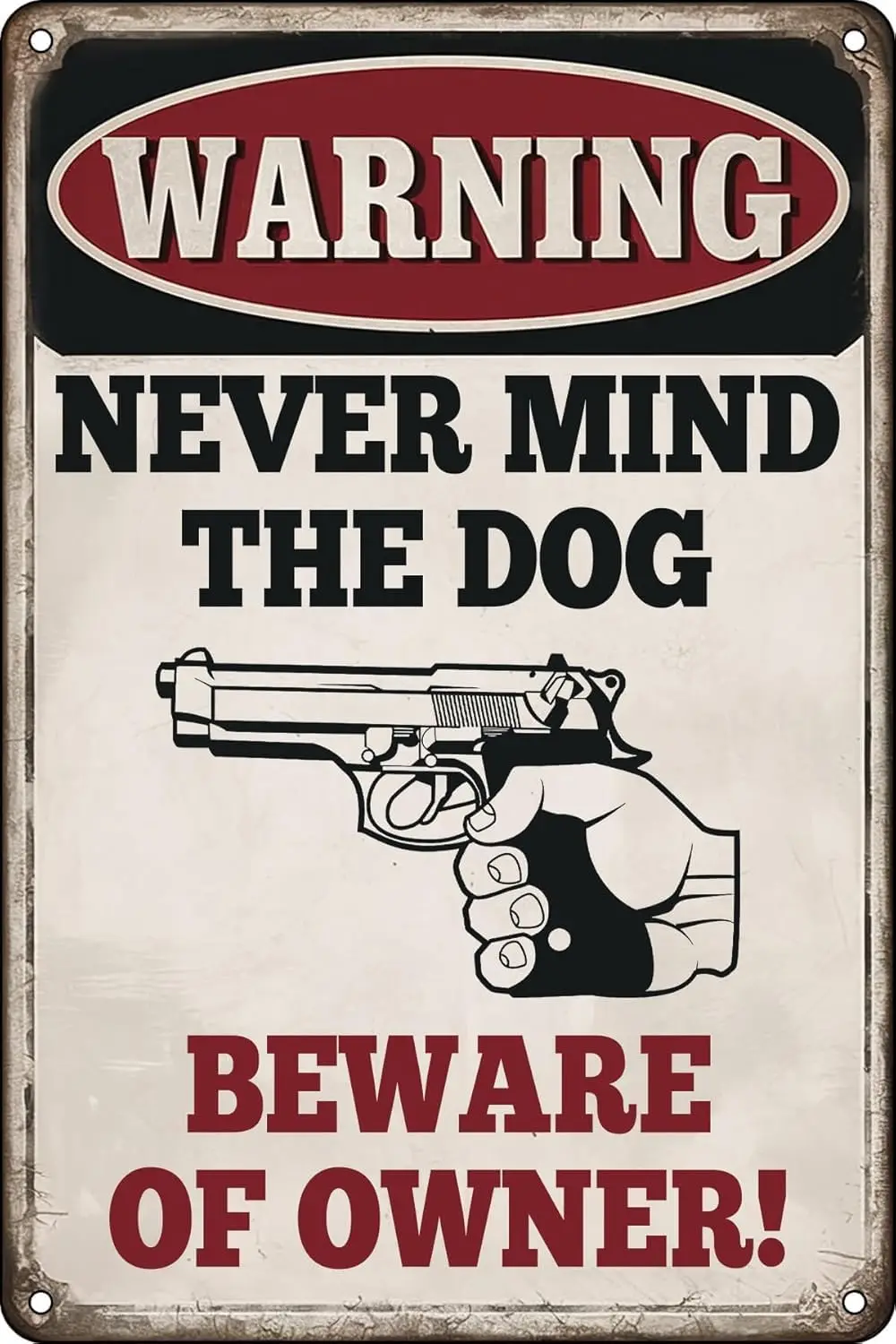 Funny Warning Vintage Metal Tin Signs Never Mind The Dog Beware of Owner Guns Sign Safety Sign Retro Decorative for Home Fa sign