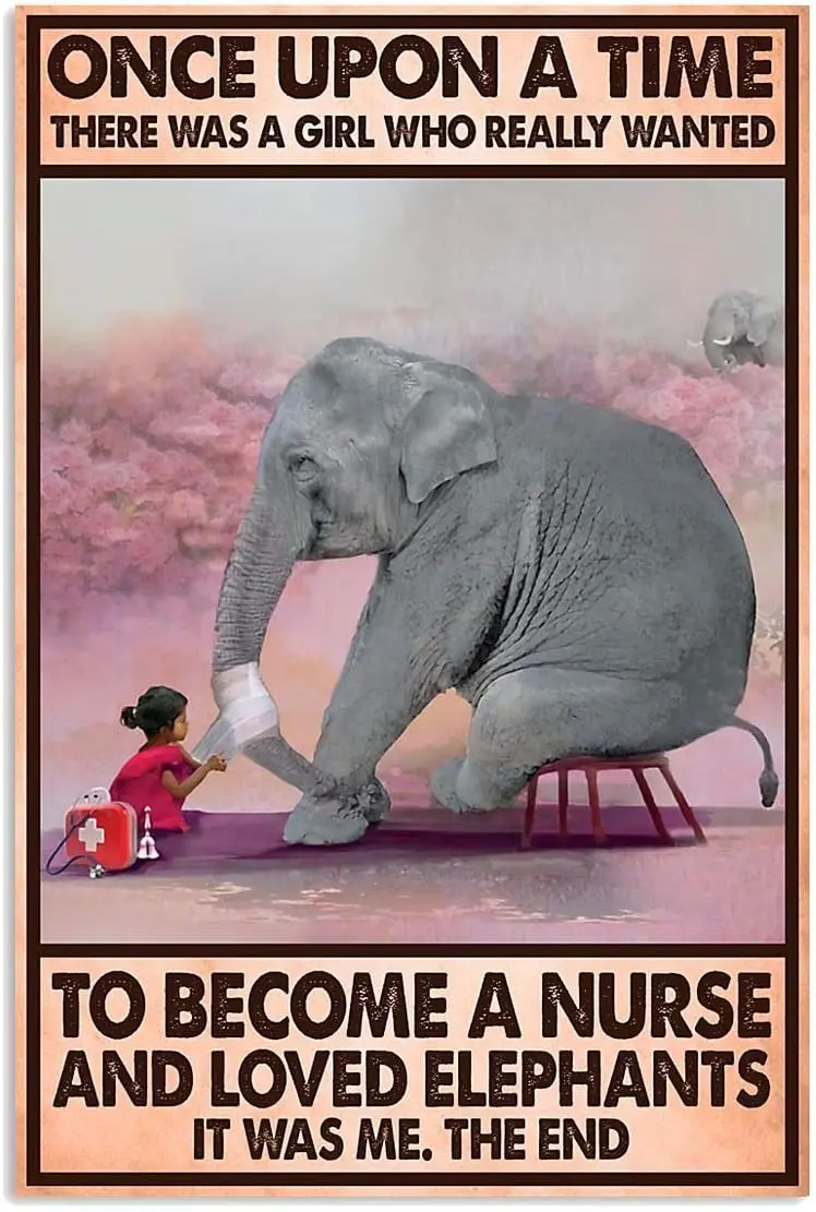 

There Was A Girl Wanted To Become A Nurse And Loved Elephant Metal Tin Signs Vintage Aluminum Sign Retro Metal Tin Signs