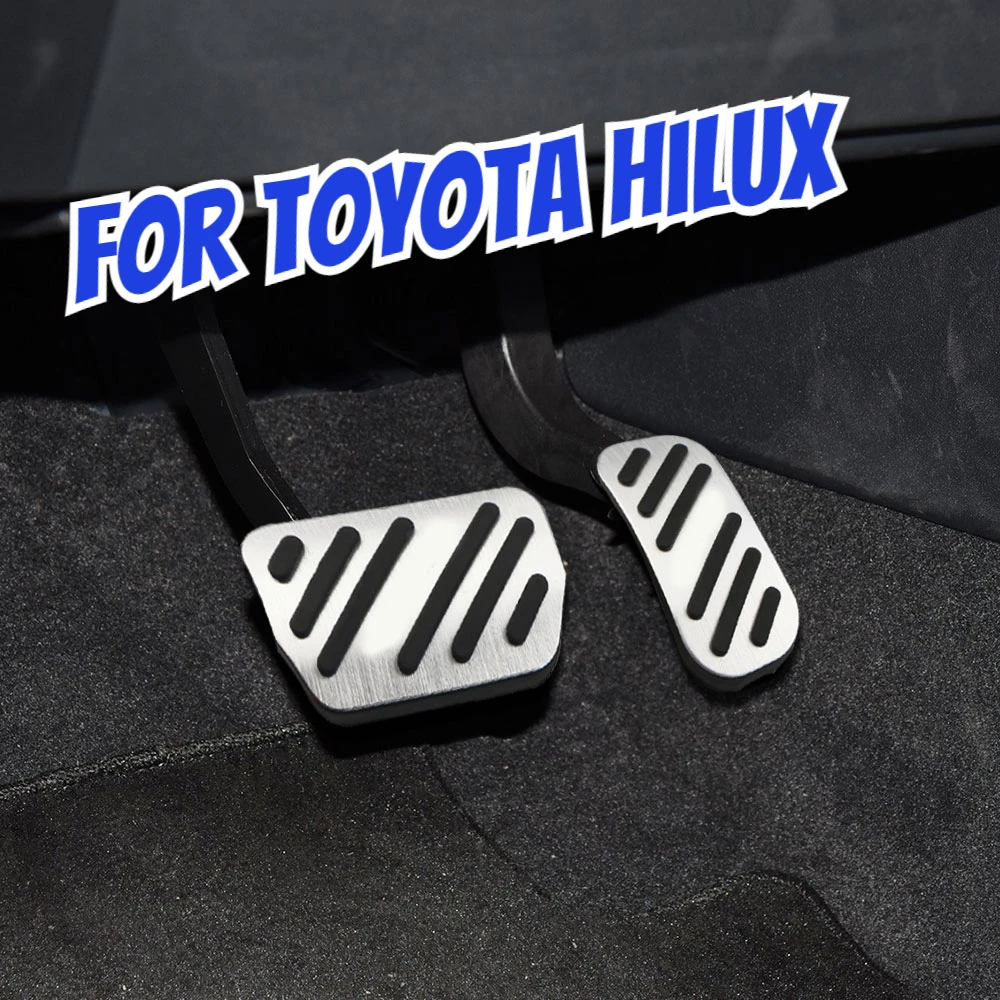 AT Pedal for Toyota Hilux Revo 2015 2016 2017 2018 2019 2020 2021 Car Accelerator Pedal Brake Pedals Cover Case Pads