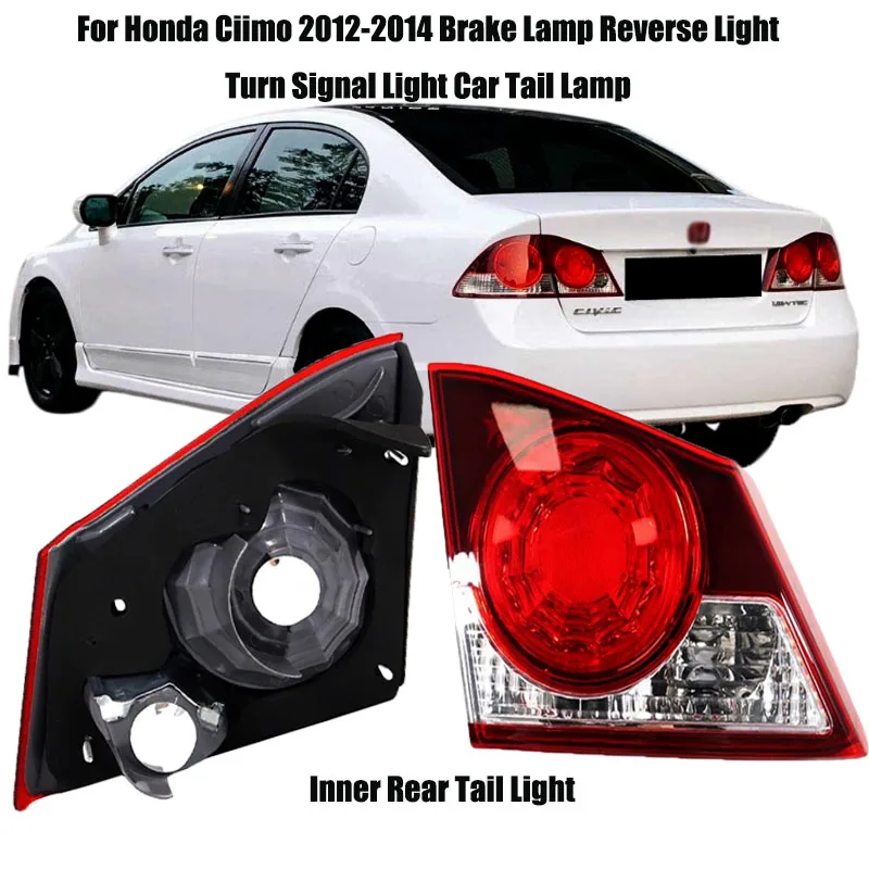 Inner Rear Tail Light LH RH For Honda Ciimo 2012‑2014 Brake Lamp Reverse Light Turn Signal Light Car Tail Lamp