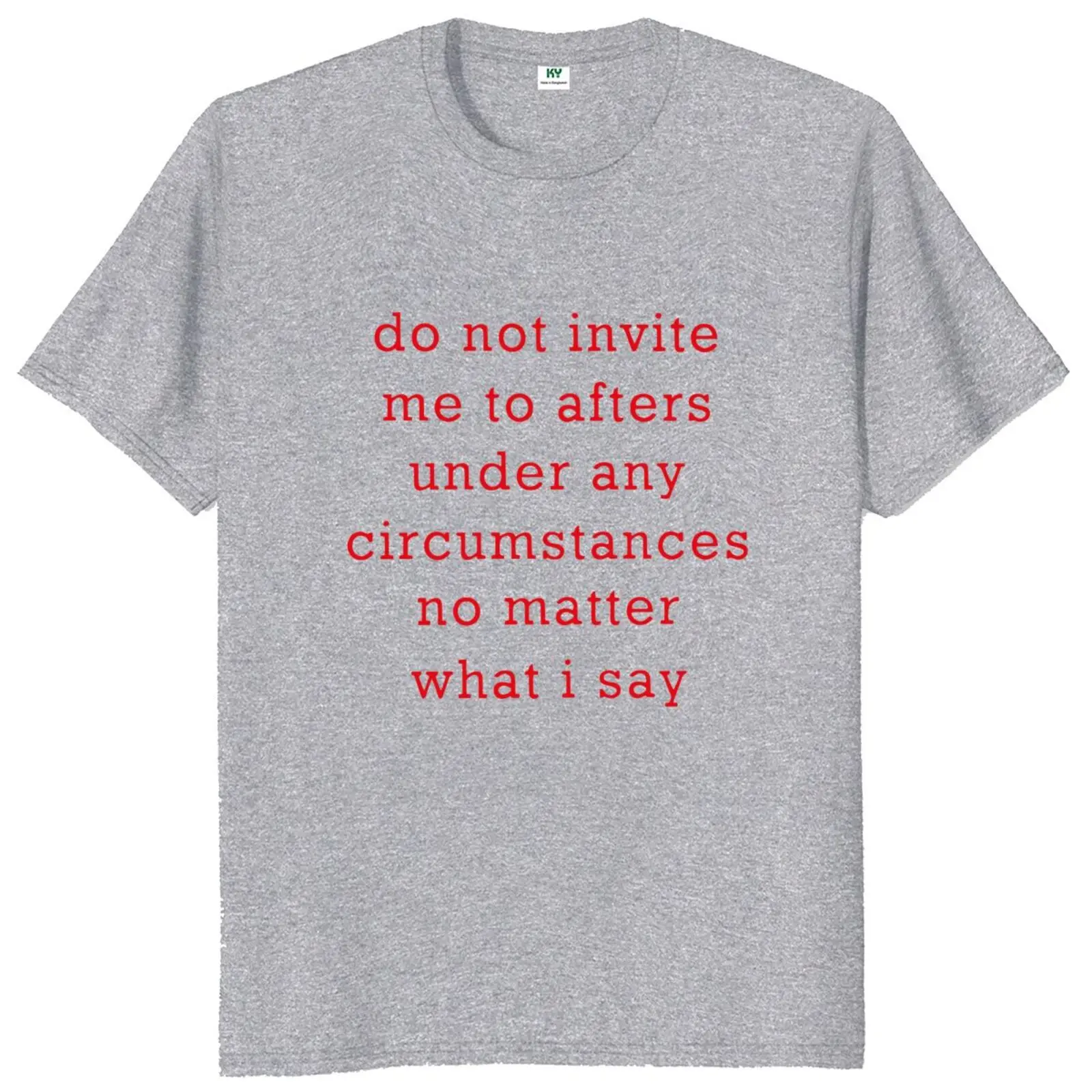 Do Not Invite Me To Afters Under Any Circumstances T Shirt Funny Jokes Y2k Tops 100% Cotton Unisex Casual T-shirts EU Size