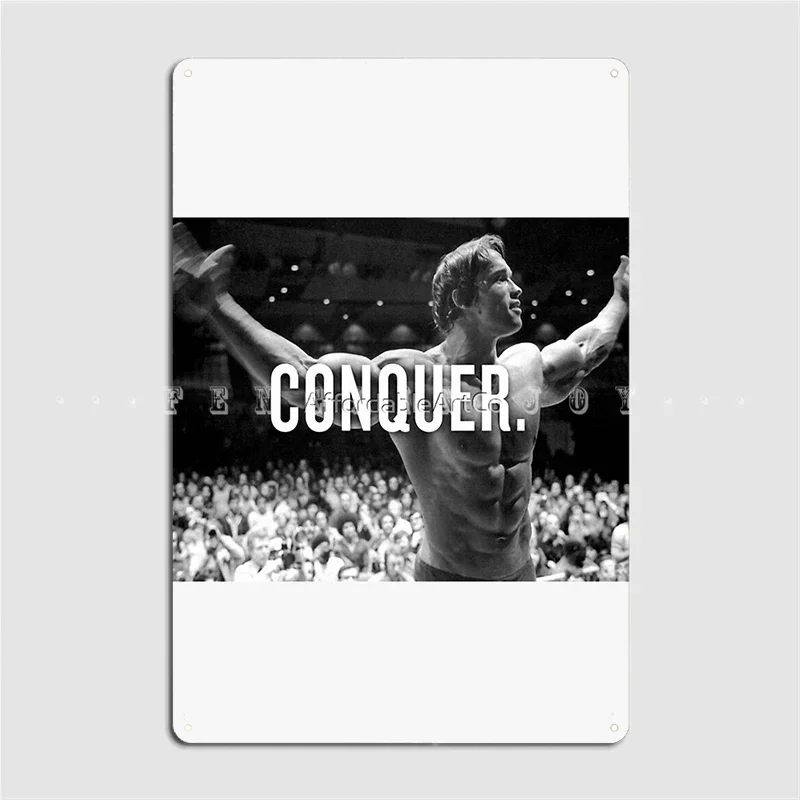 Arnold Schwarzenegger Conquer Motivational Fitness Metal Sign Painting Décor Club Party Club Bar Retro Tin Sign Poster