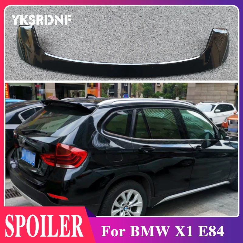 YKSRDNF For BMW X1 E84 2011 2012 2013 2014 2015 rear spoiler ABS Material Rear Roof Trunk Spoiler For X1 E84 Primer Color