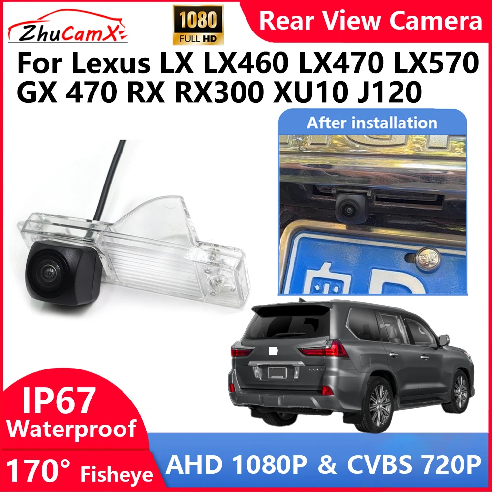 ZhuCamX for Lexus LX LX460 LX470 LX570 GX 470 RX RX300 XU10 J120 Backup Parking Reverse Rear view Camera  AHD 1080P