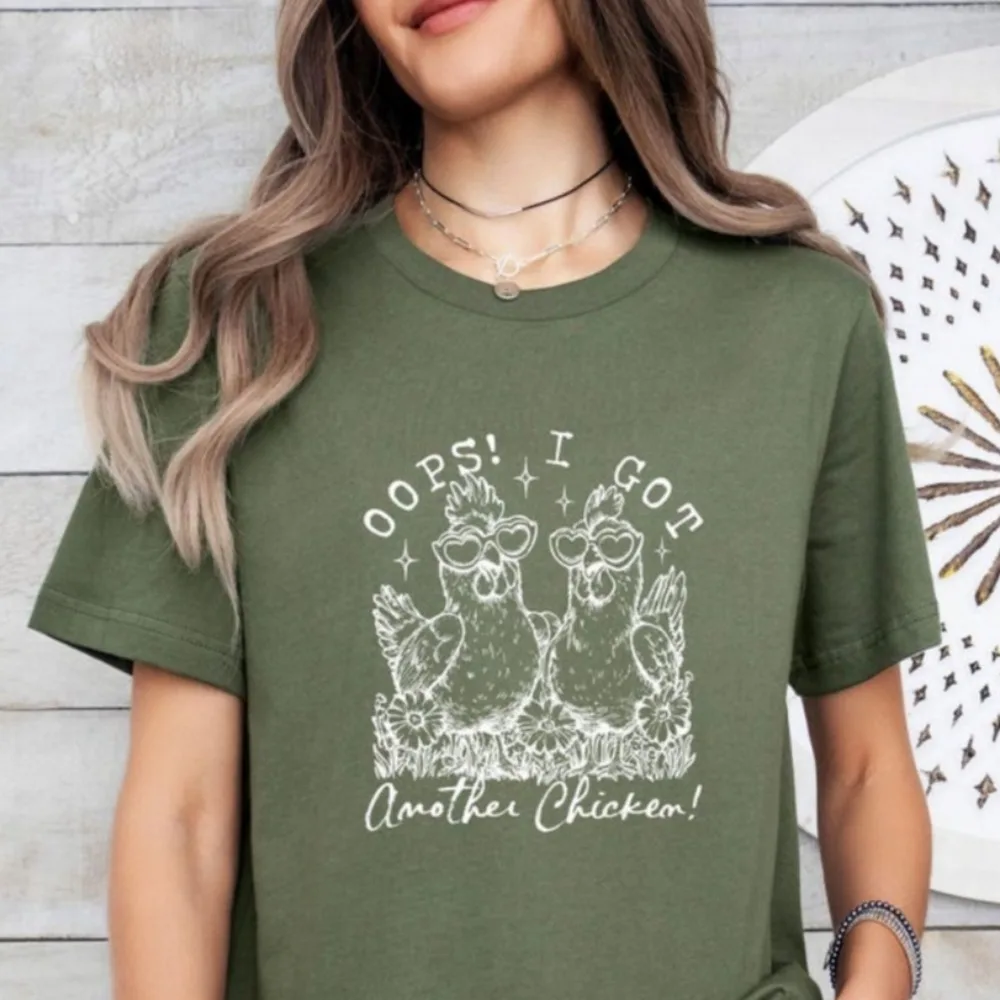 Funny Chicken Shirt Oops I Got Another Chicken Funny Farm Tshirt Farm Animal tops Rustic tees Farmhouse Country clothes