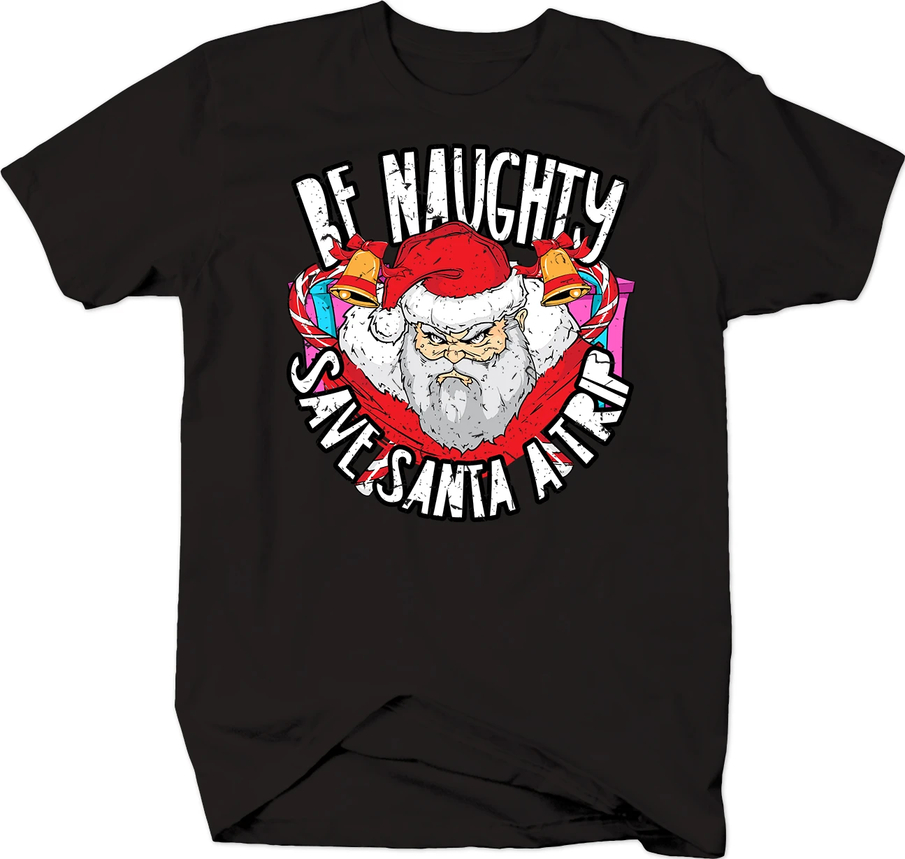 

Be Naughty Save Santa A Trip. Angry Saint Nick Christmas T Shirt New 100% Cotton Short Sleeve O-Neck T-shirt Casual Mens Top