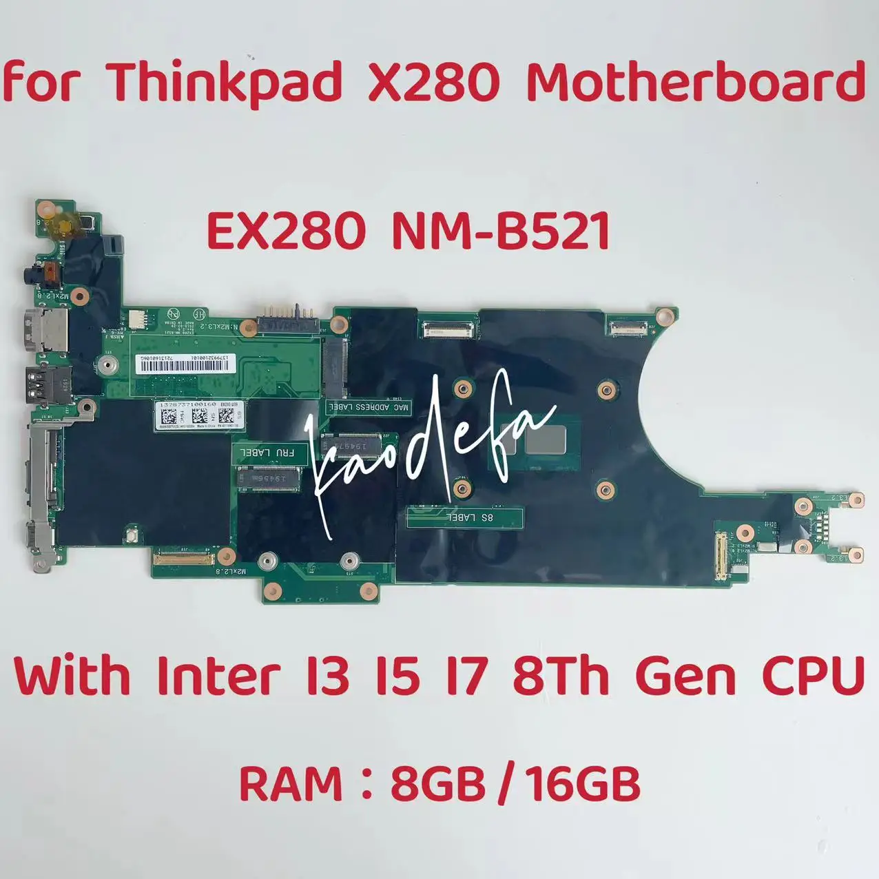 

EX280 NM-B521 Mainboard For Thinkpad X280 Laptop Motherboard With Inter I3 I5 I7 8Th Gen CPU RAM:8GB / 16GB 100% Test OK