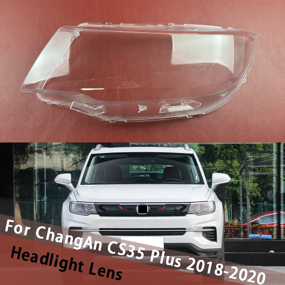 

For ChangAn CS35 Plus 2018 2019 2020 Car Front Lampshade Lens Housing Lamp Headlight Shell Headlamp Cover Auto Replace Parts