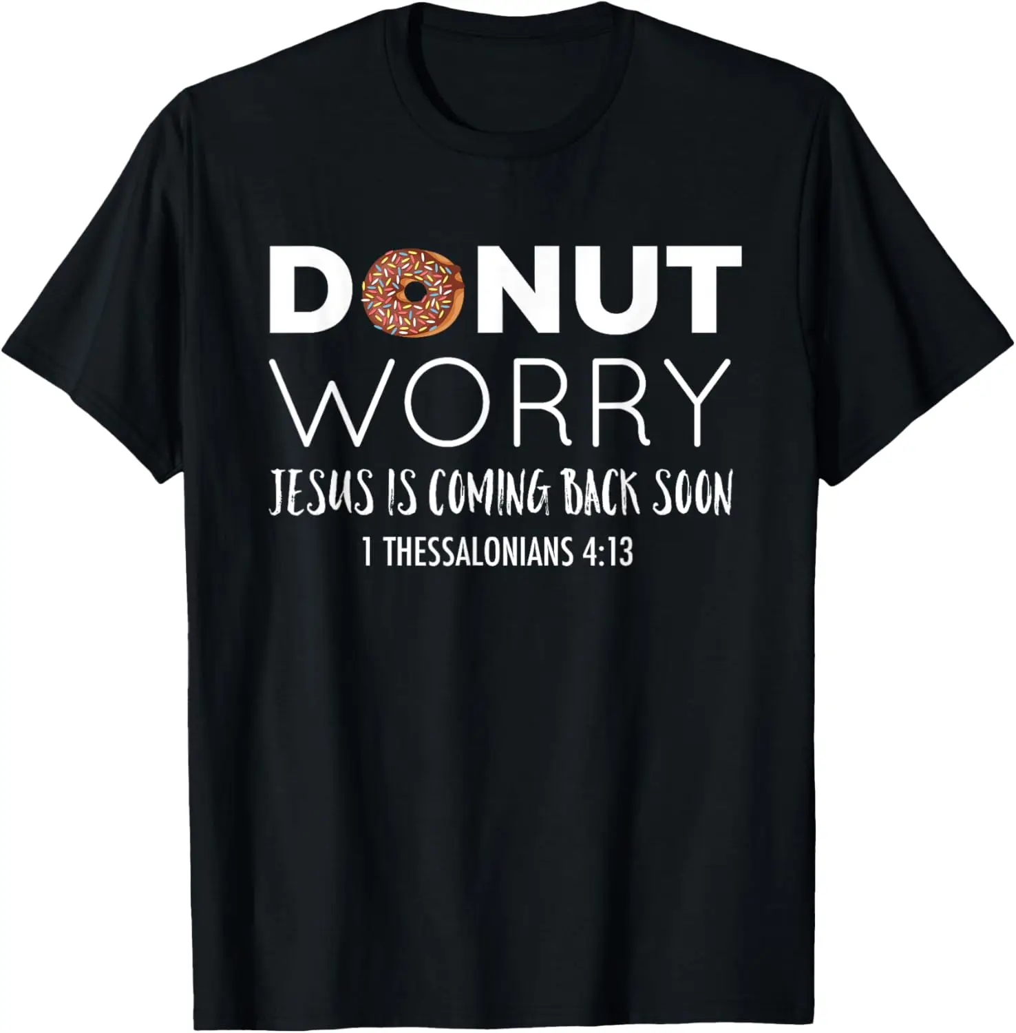 Donut Worry Jesus Is Coming Back Soon Funny Christian Pun T-Shirt