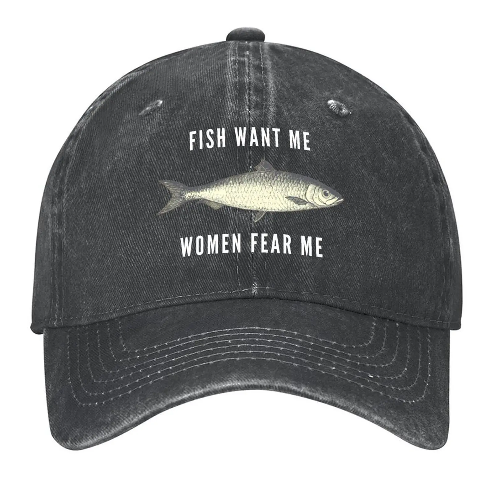 

Fish Want Me, Women Fear Me (White Text) Baseball Cap Military Cap Man hiking hat western Hat foam party Hat Men's Caps Women's