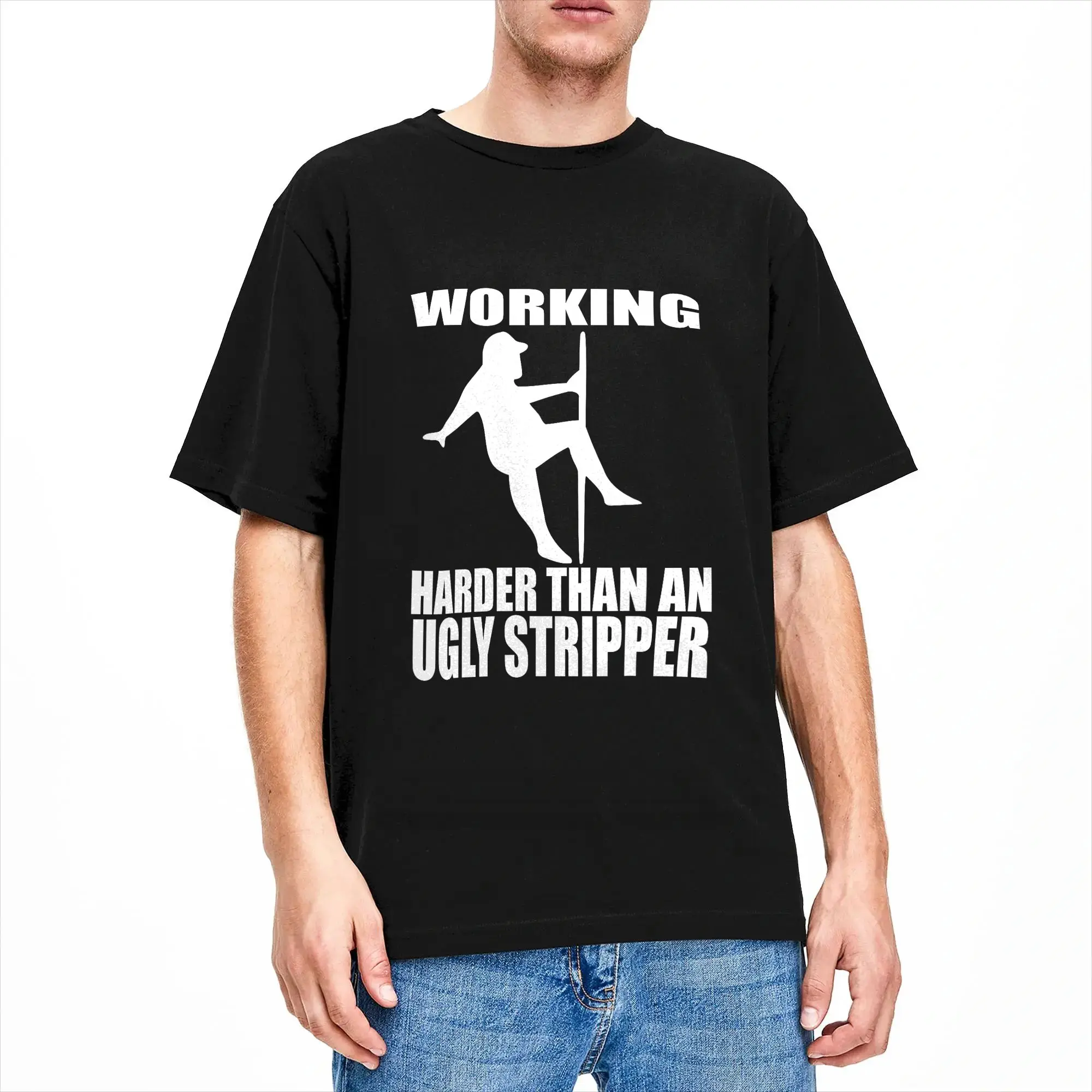Working Harder Than an Ugly Stripper T Shirt  Leisure T-Shirts Short Sleeve Vintage Tops Summer Cotton Oversize Top Tees